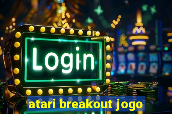 atari breakout jogo